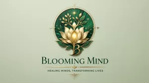 Blooming Mind | Healing Minds, Transforming Lives!